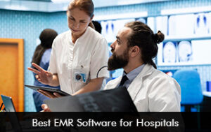 Best EMR Software for Hospitals