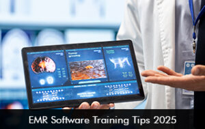 EMR Software Training Tips 2025
