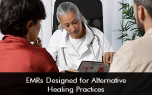 EMRs Designed for Alternative Healing Practices