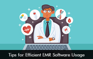 Tips for Efficient EMR Software Usage