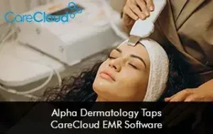 Alpha Dermatology Taps CareCloud EMR Software