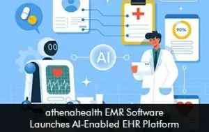 Athenahealth EMR Software Launches AI-enabled EHR Platform