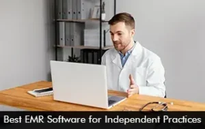 Best EMR Software for Independent Practices