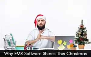 Why EMR Software Shines this Christmas