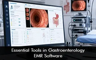 Essential Tools in Gastroenterology EMR Software