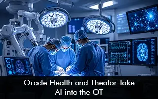 Oracle Health and Theator Take AI into OT