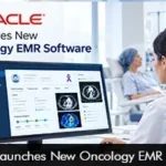 Oracle Launches New Oncology EMR Software