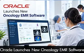 Oracle Launches New Oncology EMR Software