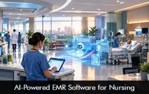 AI-Powered EMR Software for Nursing