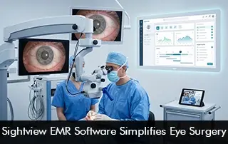 Sightview EMR Software Simplifies Eye Surgery
